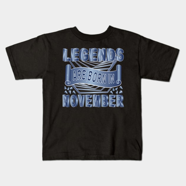 Legends Are Born In November Kids T-Shirt by Designoholic